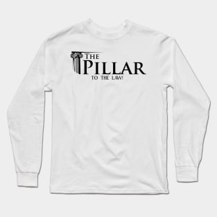The Pillar - to the law Long Sleeve T-Shirt